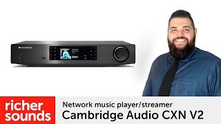 Cambridge Audio CXN V2  Network music streamer  Richer Sounds [upl. by Ahsiloc]