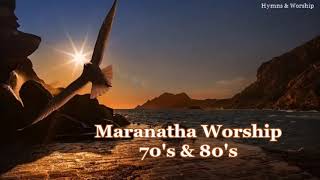 Maranatha Worship 70s 80s [upl. by Siloam]