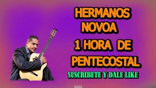 HERMANOS NOVOA 1 HORA DE MUSICA PENTECOSTAL [upl. by Norit]