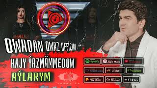 Hajy Yazmammedow Aylarym  Official Audio  хажы язмаммедов 2022  hajy yazmammedow 2022 [upl. by Auqinaj]