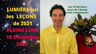 Astrologie Pleine Lune 19 Décembre 2021  Conclusions sur lAn 2021 [upl. by Arten]