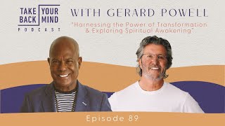 Harnessing the Power of Transformation amp Exploring Spiritual Awakening with Gerard Powell [upl. by Kieryt425]