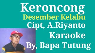 Desember Kelabu  Cipt ARiyanto karaoke by Bapa Tutung [upl. by Ahseer]