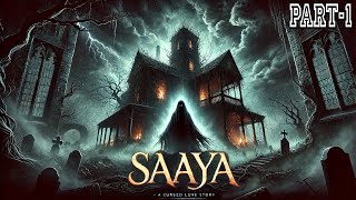 Saaya  A Cursed Love Story  Part1  trending horrorstories fantasy novel audiobooks hindi [upl. by Underwood]