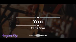 You – Ten2Five KARAOKE AKUSTIK  ORIGINAL KEY [upl. by Quinton]