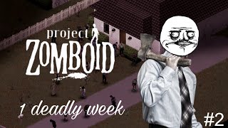 1 TUẦN CHẾT CHÓC TRONG PROJECT ZOMBOID TÔI ĐÃ TRẢI QUA NHỮNG GÌ   PJZ 2 [upl. by Suoirred]