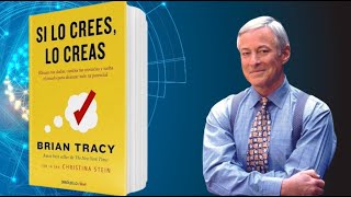 Brian Tracy  Si lo CREES lo Creas [upl. by Chevalier]