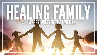 Prayer For Healing Family  Be Made Whole [upl. by Trebleht]