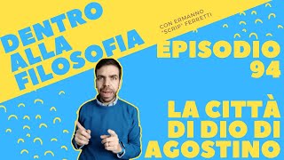 La città di Dio di Agostino Dentro alla filosofia episodio 94 [upl. by Zechariah297]