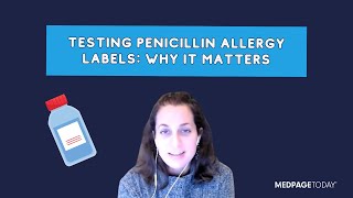 The Importance of Putting Penicillin Allergy Labels to the Test [upl. by Vincent]