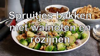 Spruitjes bakken met walnoten en rozijnen [upl. by Hanauq86]