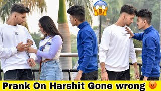 Harshit हमारे प्यार के बीच में आया 💔 Prank Gone Wrong 😱 On Public Prank [upl. by Nnire969]