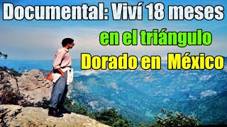 Documental los desafios de vivir en el Triangulo Dorado [upl. by Dhu724]