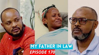 MY FATHER IN LAW EPISODE 170 KEZA BAMUTWAYE UMWANA😭 [upl. by Enajharas]