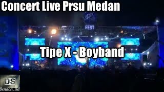 Tipe X  Boyband  AT PRSU MEDAN LUCKY TRIBE 2018 [upl. by Cleland]