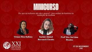 MINICURSO  Por que as mulheres não vão a guerra Uma análise do feminino na resolução de conflito [upl. by Conchita]