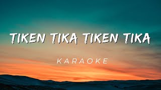 Tiken Tika Tiken Tika  Karaoke [upl. by Nylatsyrc]