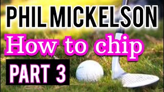 How to CHIP SOFTLY around the green like LEGEND Phil Mickelson Hinge amp hold troubleshooting [upl. by Ytirev301]