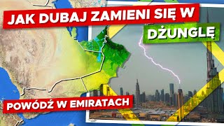 Jak DUBAJ i EMIRATY zamienią się w DŻUNGLĘ SZTUCZNY DESZCZ [upl. by Lyns]