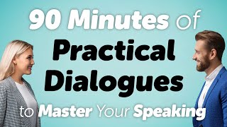 90 Minutes with 100 Practical English Conversations to Master Speaking Skills [upl. by Victorine328]