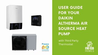 A Video Guide To Your Home User Daikin Altherma AirSourceHeatPump Used With ThirdParty Thermostat [upl. by Lejna873]