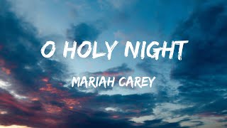 Mariah Carey  O Holy Night Lyrics [upl. by Atiuqram]