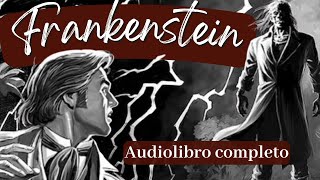 Frankenstein de Mary Shelley Audiolibro completo en voz humana real [upl. by Dahl212]