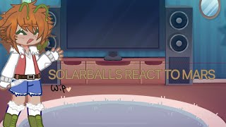 SOLARBALLS REACT TO Part 12  WIP [upl. by Ayin]