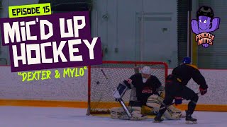 Micd Up Hockey Episode 15  quotDexter amp Myloquot [upl. by Ardnaskela]