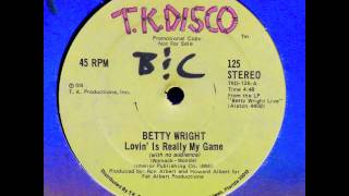 BETTY WRIGHT  Lovin Is Really My Game [upl. by Dauf]