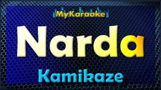 NARDA  Karaoke version in the style of KAMIKAZE [upl. by Kurtzman]