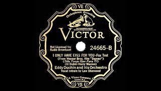 1934 HITS ARCHIVE I Only Have Eyes For You  Eddy Duchin Lew Sherwood vocal [upl. by Figueroa334]