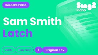 Sam Smith  Latch Karaoke Piano [upl. by Wein665]