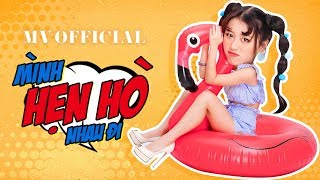 HAN SARA  MÌNH HẸN HÒ NHAU ĐI  FT HHN  OFFICIAL MUSIC VIDEO [upl. by Libys]