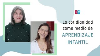 La cotidianidad como medio de APRENDIZAJE INFANTIL [upl. by Eznyl]