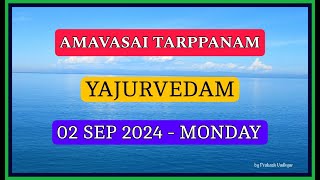 AMAVASAI TARPPANAM  YAJURVEDAM  02 SEP 2024 [upl. by Anua]