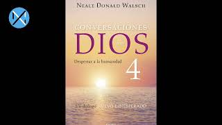 Conversaciones con Dios Libro 4 Audiolibro [upl. by Cheryl]