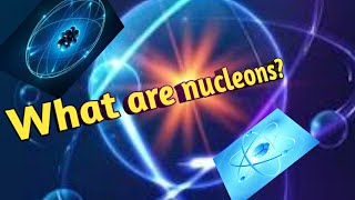 What are nucleons  mk science vision [upl. by Ensign896]