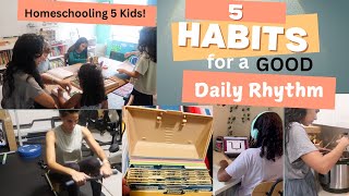 5 Habits for a Good Daily Rhythm Homeschooling 5 Kids [upl. by Bander9]