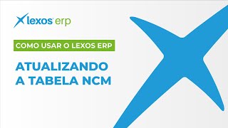 Lexos ERP  Como atualizar a tabela NCM [upl. by Sato]