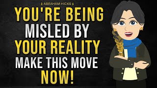 Don’t Be Fooled by Your Reality – Shift Your Path Today✨🌟Abraham Hicks [upl. by Gittle735]