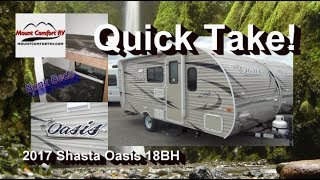 QUICK TAKE  2017 Shasta Oasis 18BH  Mount Comfort RV [upl. by Pirbhai]