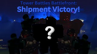 Shipment Victory  Tower Battles Battlefront Roblox [upl. by Lseil]