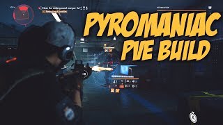 The Division 2  THE PERFECTLY IGNITED quotPYROMANIACquot PVE BUILD [upl. by Oigres]