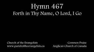 Hymn 467  Forth in Thy Name O Lord I Go [upl. by Pammy671]