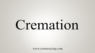 How To Say Cremation [upl. by Ilene]