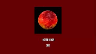 SHK  Death Moon slowed  reverb [upl. by Drawoh]