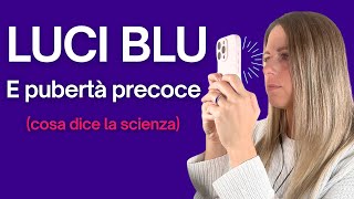 Luci blu e pubertà precoce leffetto deleterio dei dispositivi elettronici sugli ormoni [upl. by Cleopatra]