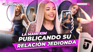 LA MAMI KIM PUBLICANDO SU RELACIÓN JEDIONDAS [upl. by Nomi439]