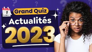 QUIZ Actualités 2023  Retour sur lannée en 40 Questions [upl. by Heinrick]